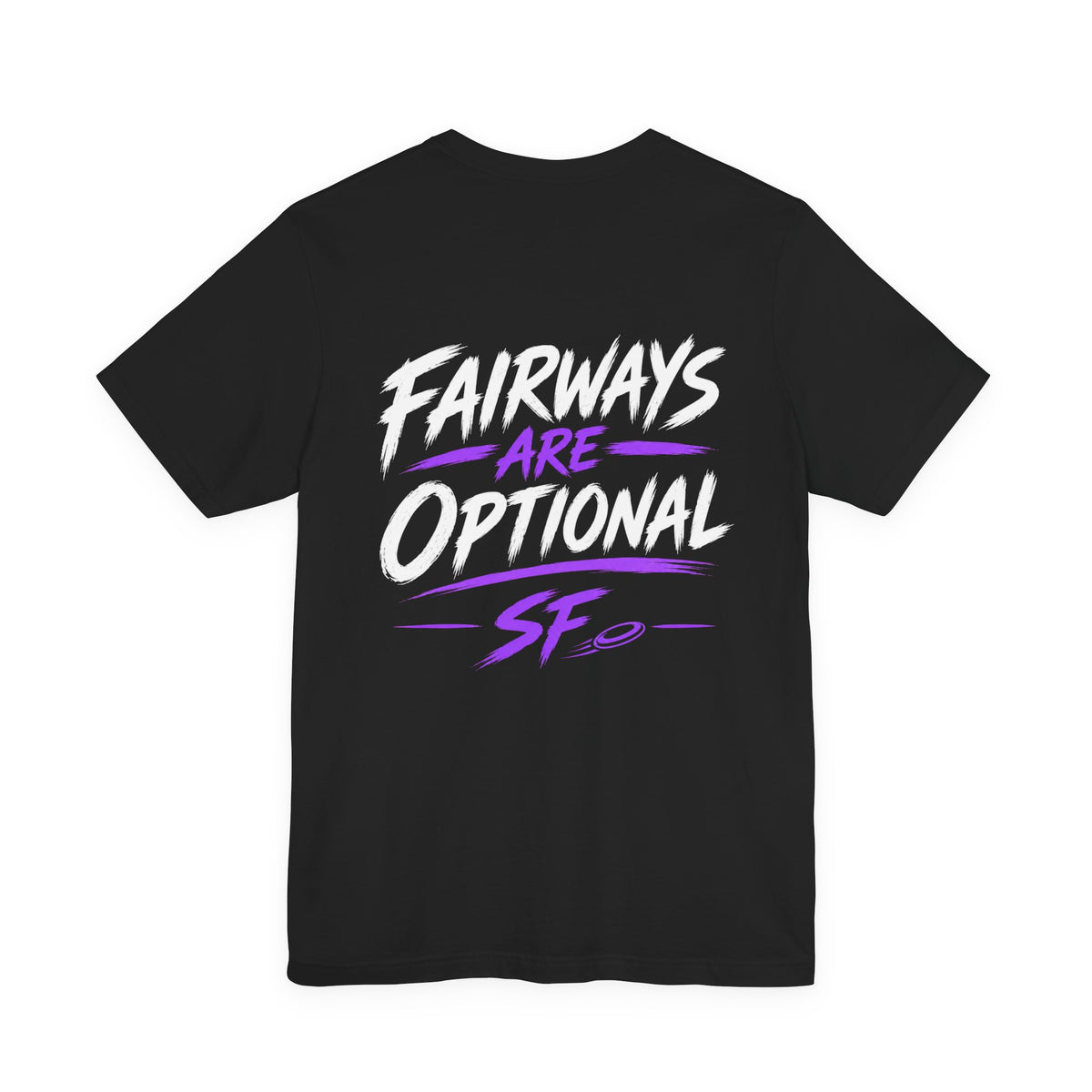 Fairways Are Optional Tee